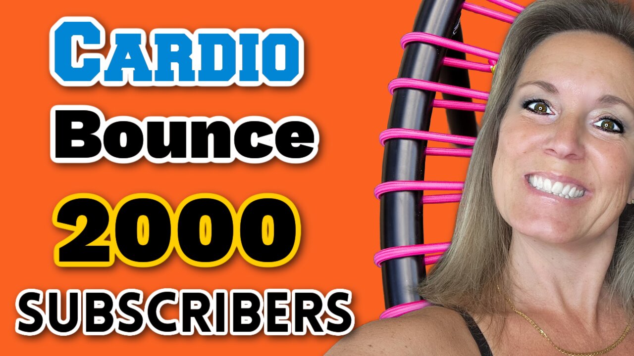 2000 Subscribers Cardio Rebounding Celebration Workout