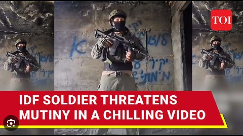 ‘Netanyahu, This Is For You’ Masked IDF Soldier Calls For Mutiny In A Threatening Video