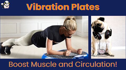 Vibration Plates: Your Whole Body Can Benefit!