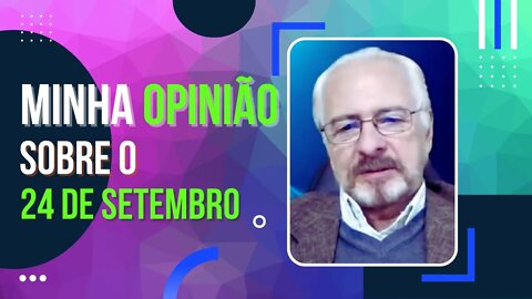 🟢 MINHA OPINIÃO SOBRE O DIA 24 DE SETEMBRO E O QUE QUASE ACONTECEU COMIGO