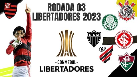 RODADA 03 DA LIBERTADORES 2023 - RESULTADO DOS CLUBES BRASILEIROS