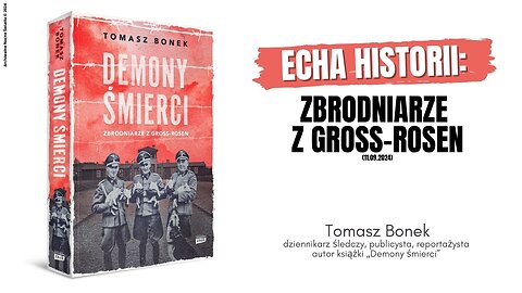 Echa historii: Zbrodniarze z Gross-Rosen (11.09.2024)