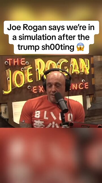 Joe Rogan Says We’re In A Simulation