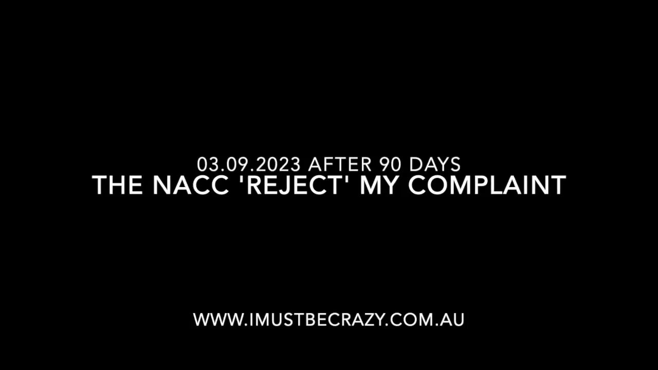 03.09.2023 I call the NACC after 90 days for my complaint, and they 'reject' me - they are in on it!