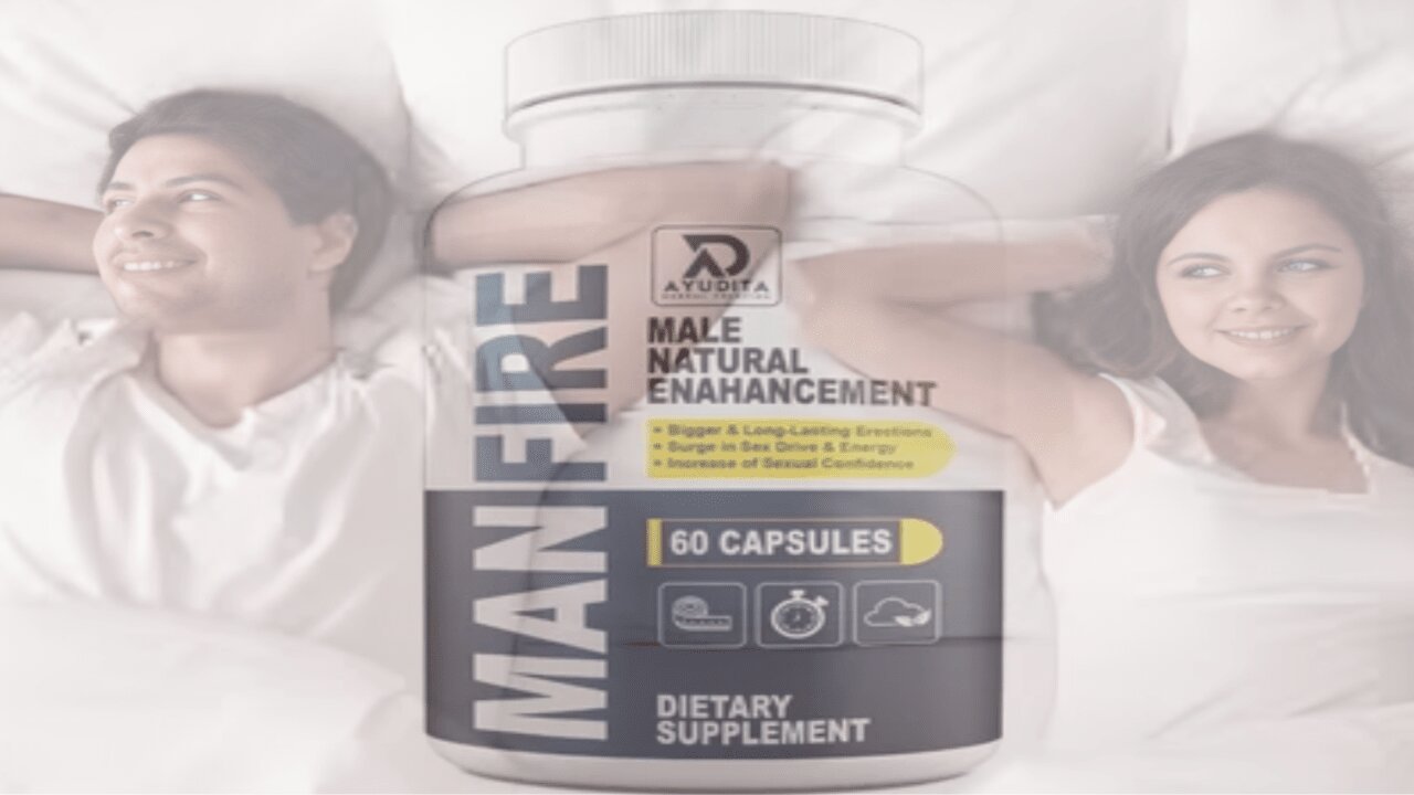 Man Fire: Natural Sexual Health Booster For Men