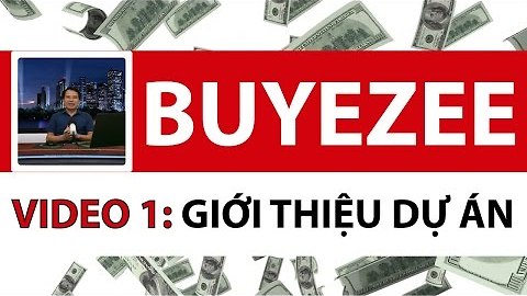 Gioi thieu du an Buyezee va huong dan cach tao tai khoan