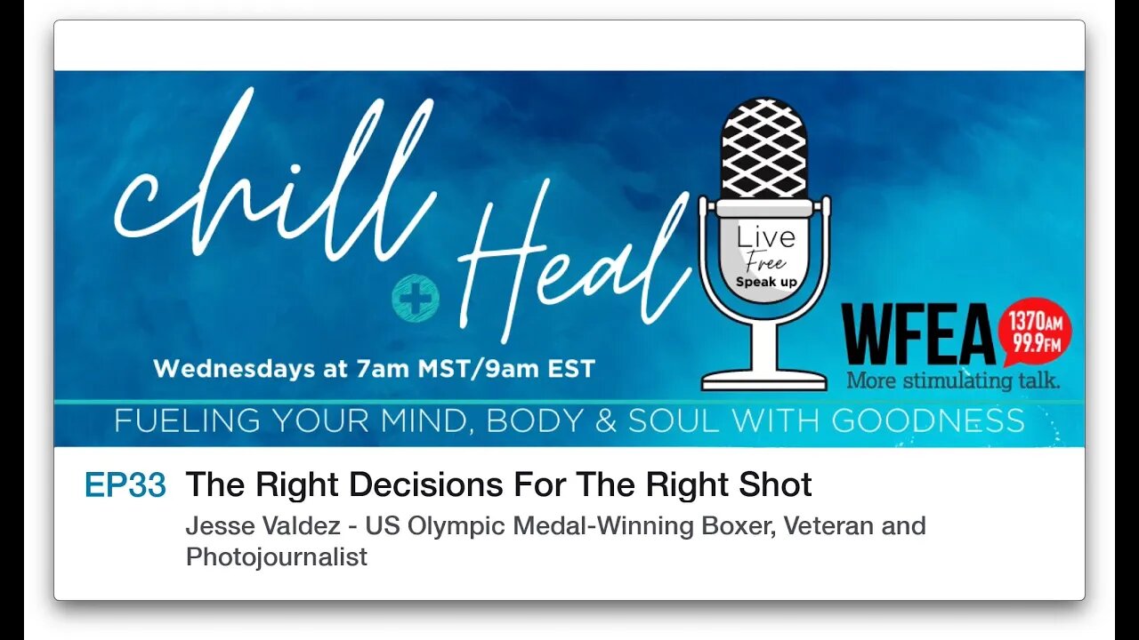 chill & Heal EP 33 | The Right Decisions For The Right Shot - Jesse Valdez