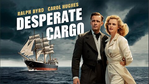 DESPERATE CARGO (1941) Ralph Byrd, Carol Hughes & Jack Mulhall | Crime, Romance | Colorized