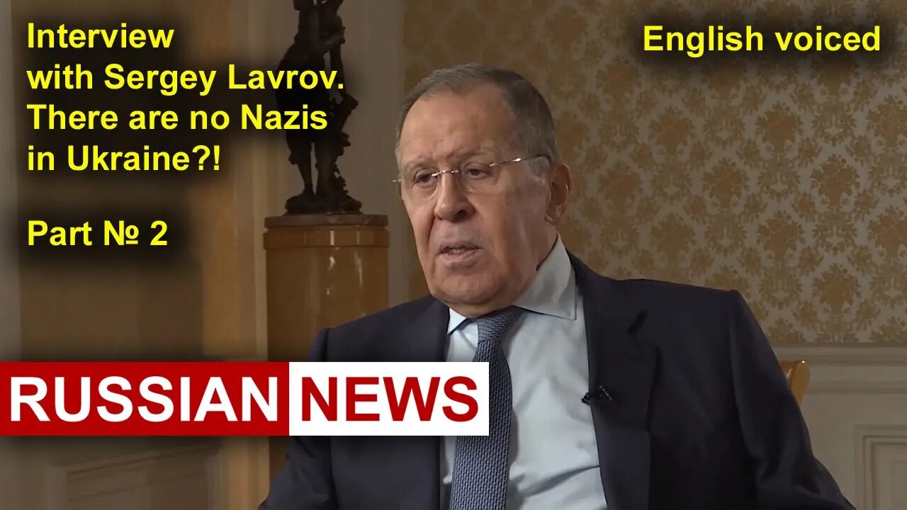 Interview (Part № 2) with Sergey Lavrov. There are no Nazis in Ukraine?! Russia, NATO, United States