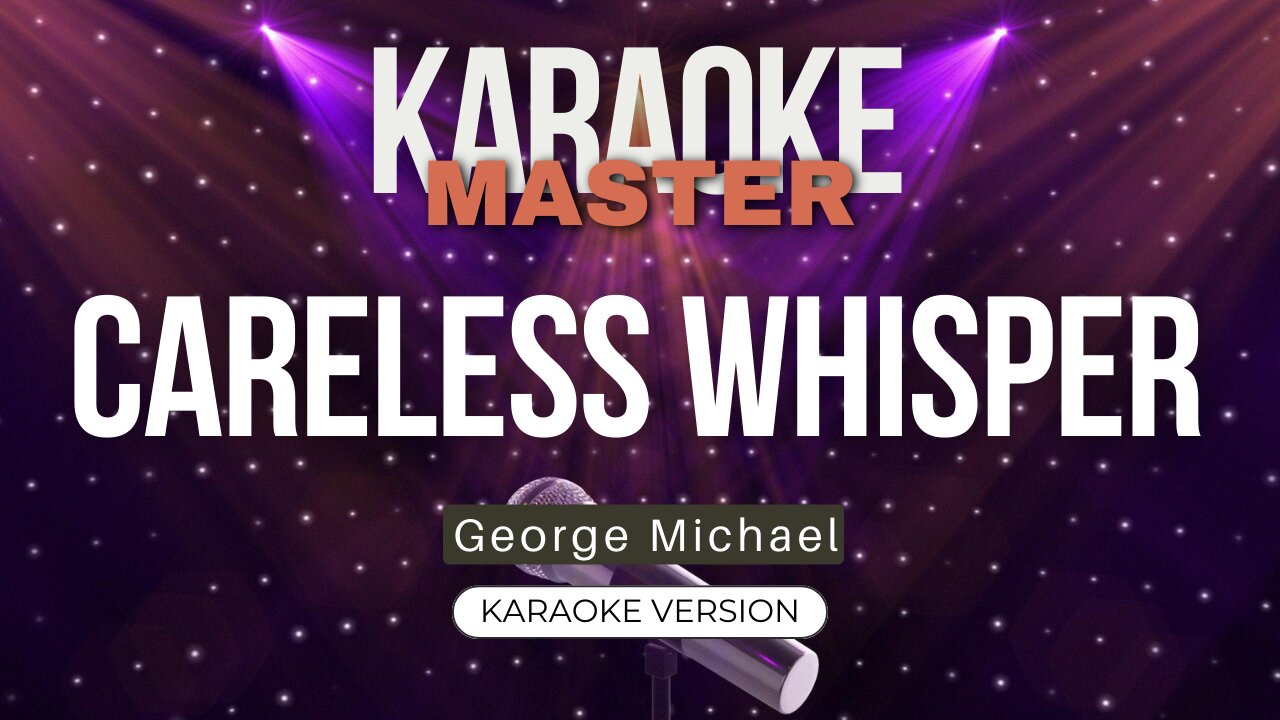 Careless Whisper - George Michael (Karaoke Version)