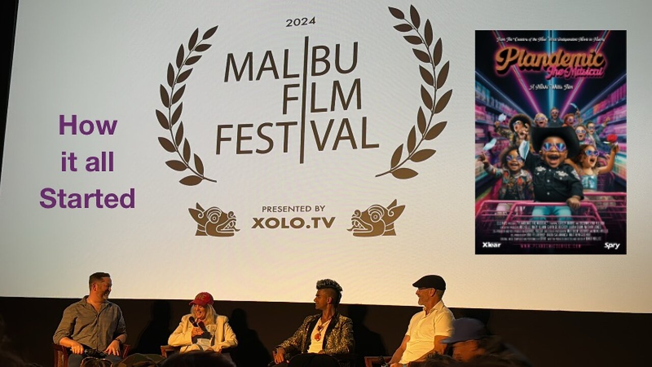 May 25, 2024 Malibu Fil Festival Panel, How Plandemic The Musical Started