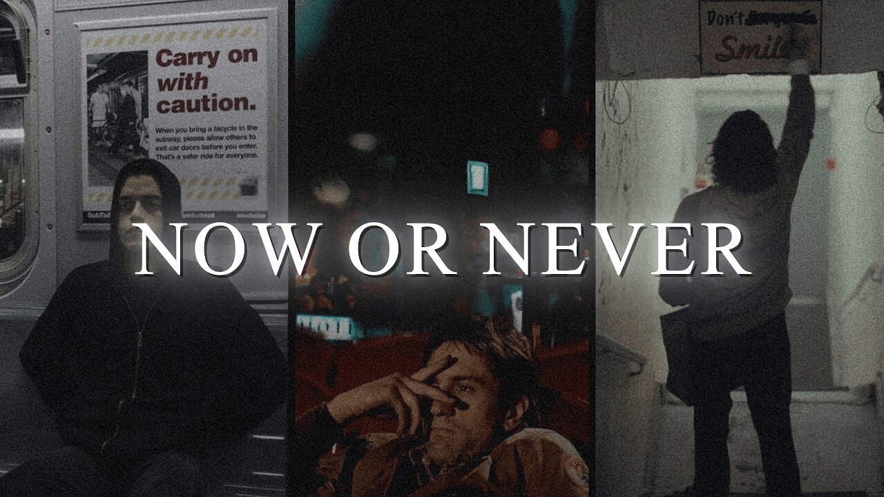 Now or Never.