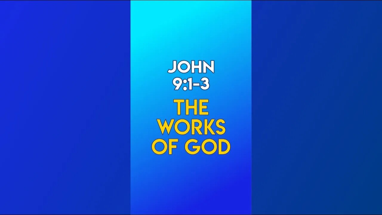 The Works of God - John 9:1-3