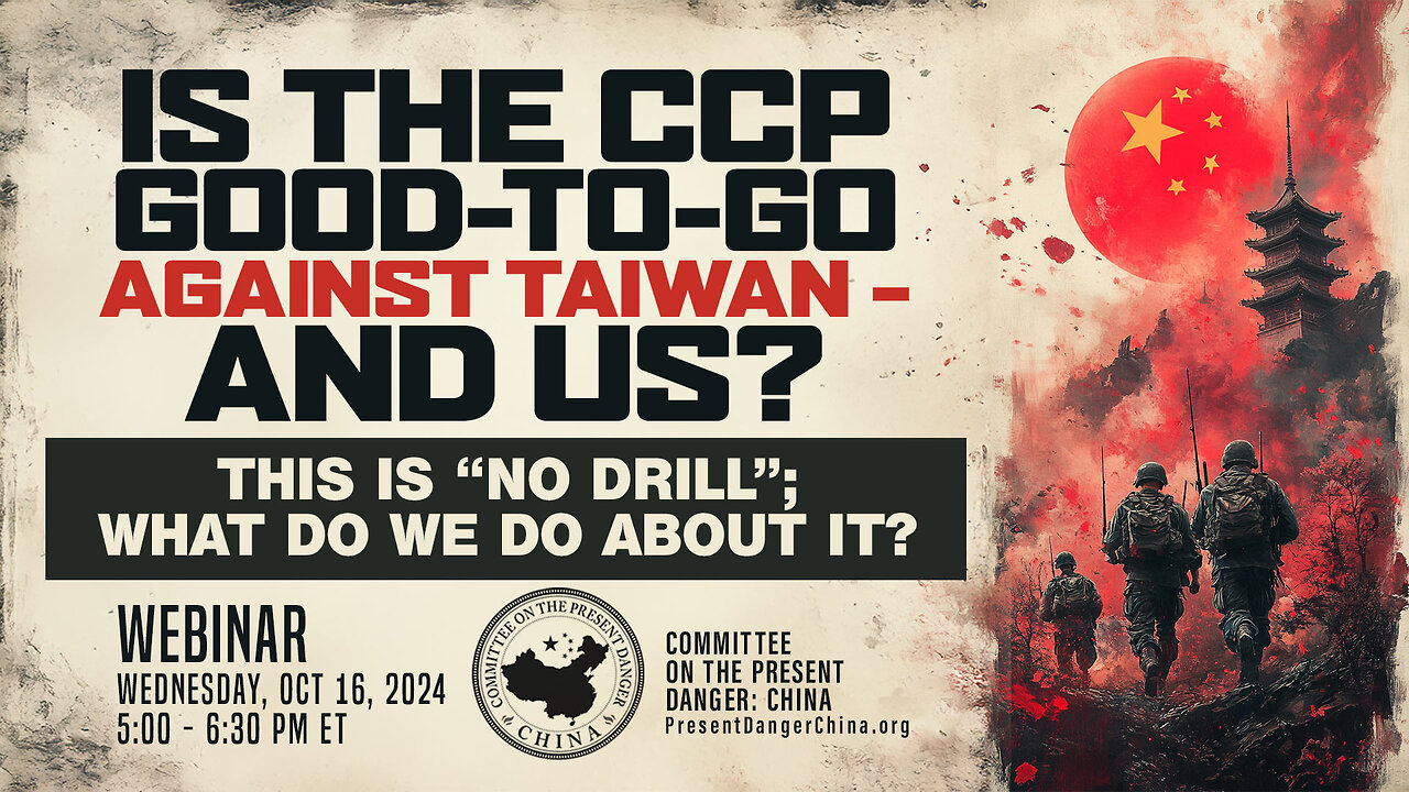 Webinar | Is the CCP Good-to-Go Against Taiwan – and Us?