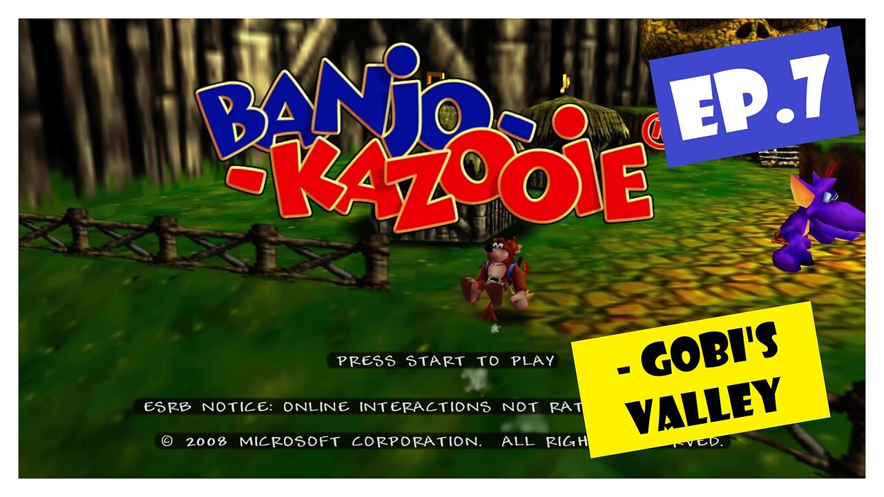 Ep.7 | Gobi's Valley (Banjo-Kazooie) *NC*