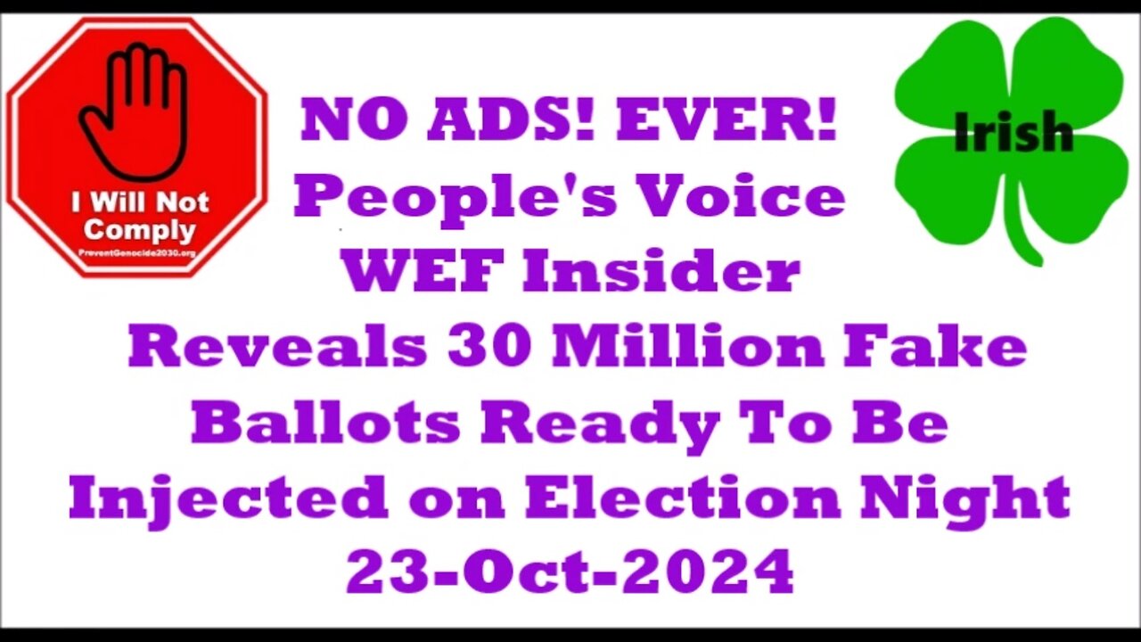 WEF Insider Reveals 30 Million Fake Ballots Ready To Be Injected on Election Night 23-Oct-2024