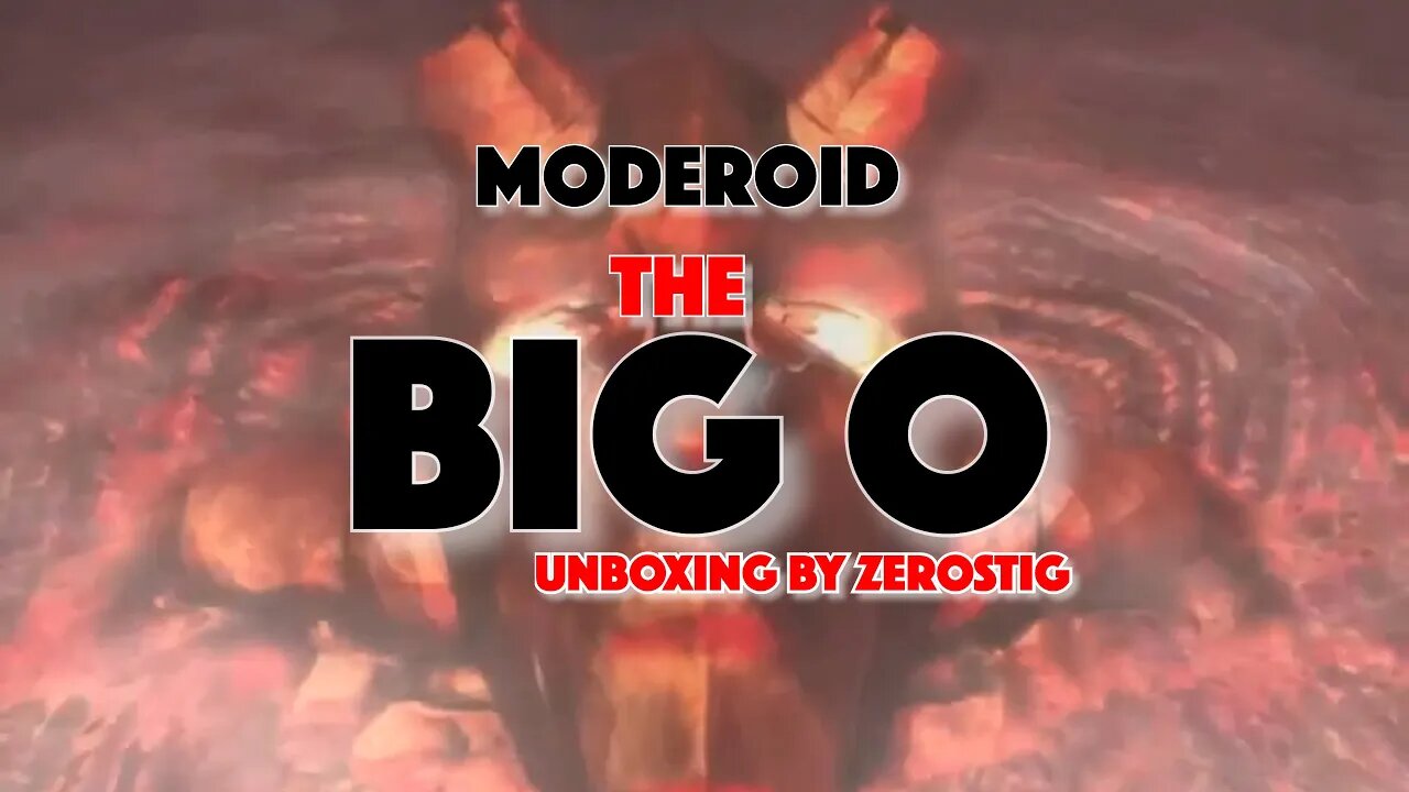 MODEROID THE BIG-O UNBOXING & INSTRUCTION MANUAL