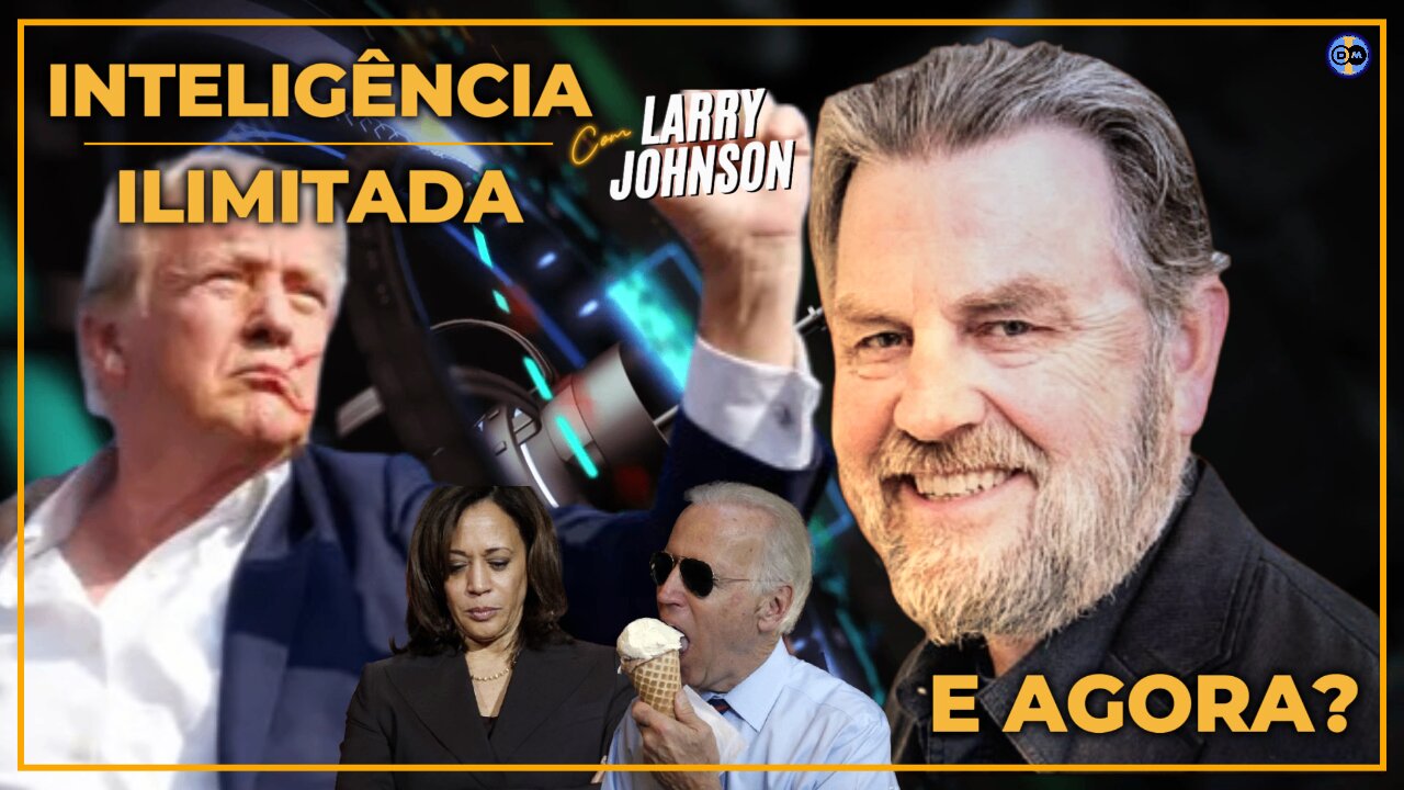 🍊 Inteligência Ilimitada - O Melhor Cenário? Pra quem? - Com Larry Johnson