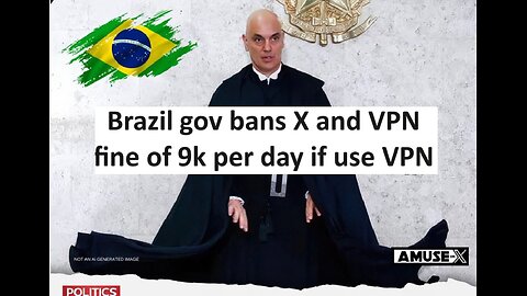Brazil bans X will charge citizen 9k per day if use VPN