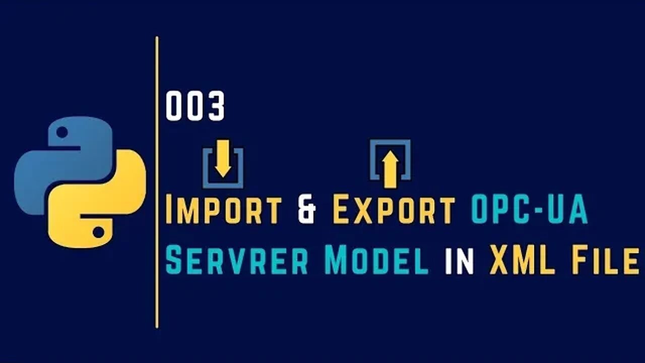 003 | Import OPC-UA Server Model in XML File | Export OPC-UA Server Model from XML File | OPC UA |