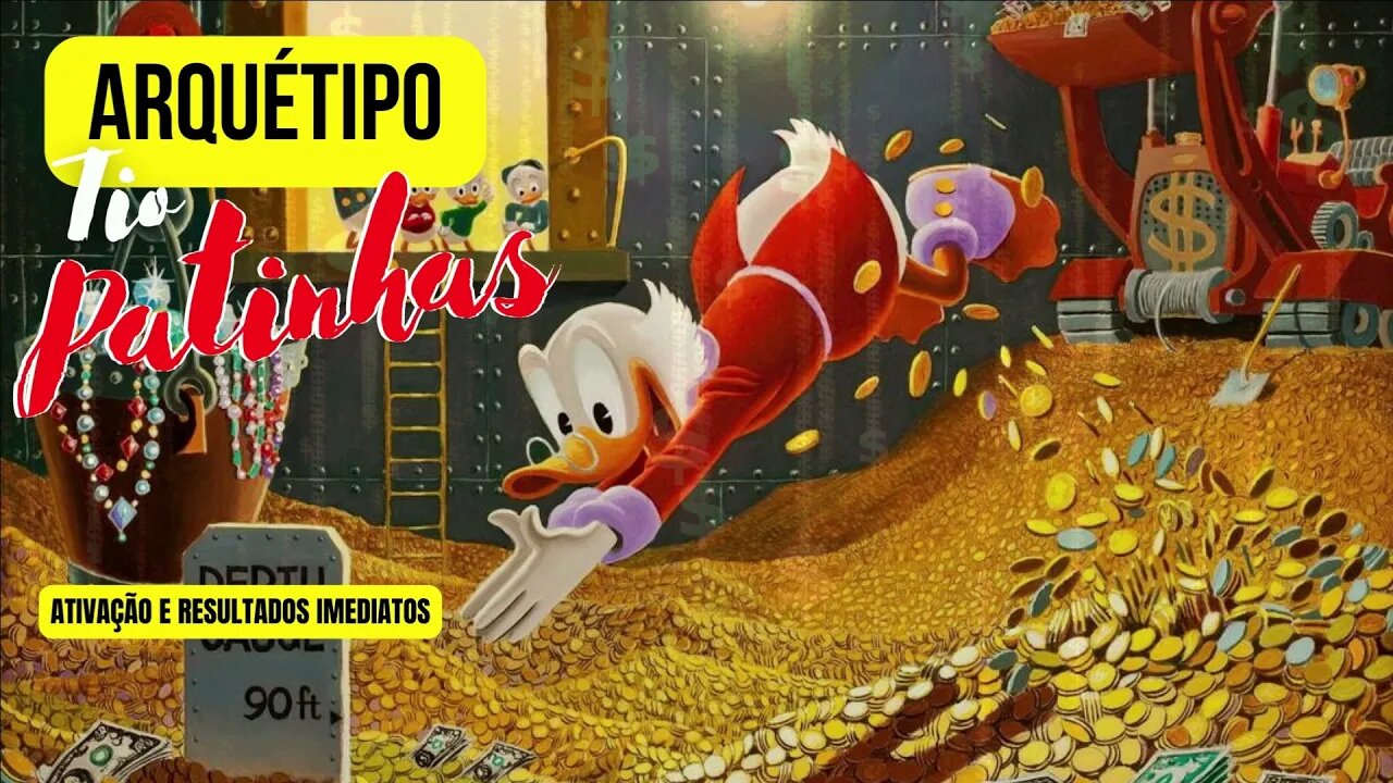 Arquétipo Tio Patinhas - Extremamente poderoso | Resultados imediatos