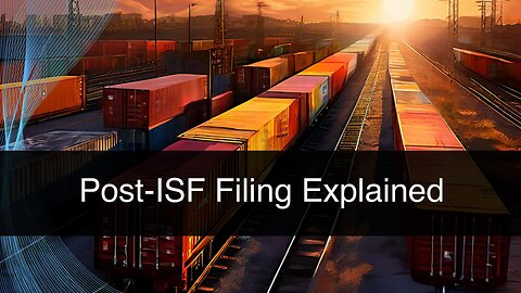 Mastering the Post-ISF Filing Journey: A Guide to Smooth Customs Clearance