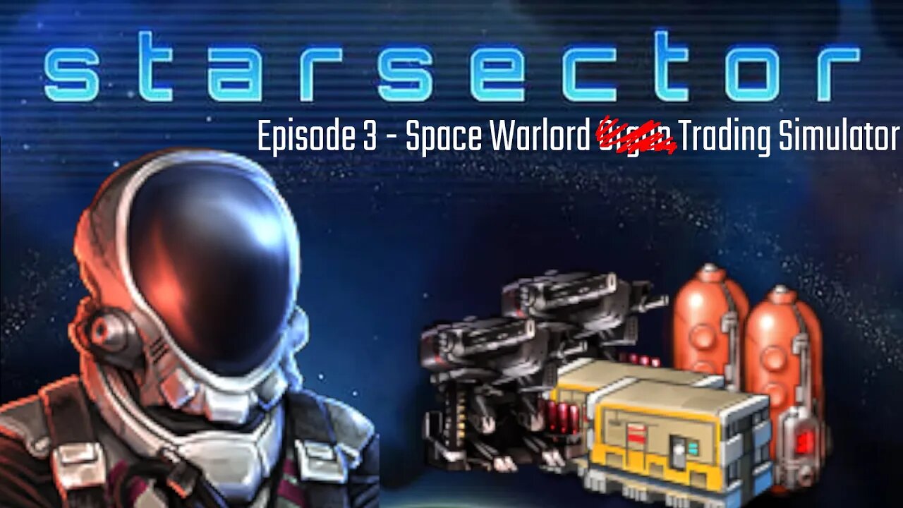 Starsector | Episode 3 | Space Warlord Trading Simulator