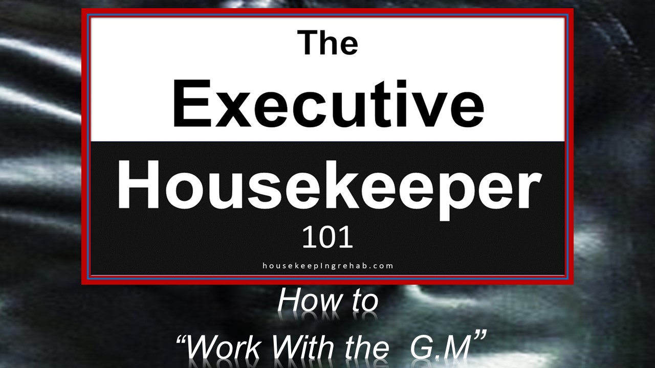 Housekeeping Training - How to Work with the G.M.