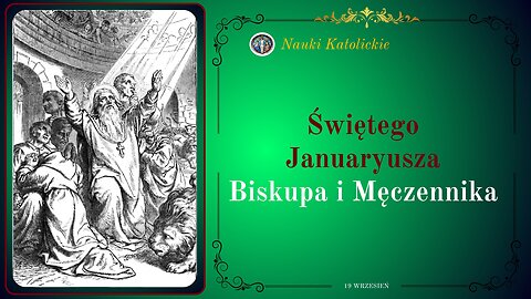 Świętego Januaryusza Biskupa i Męczennika | 19 Wrzesień