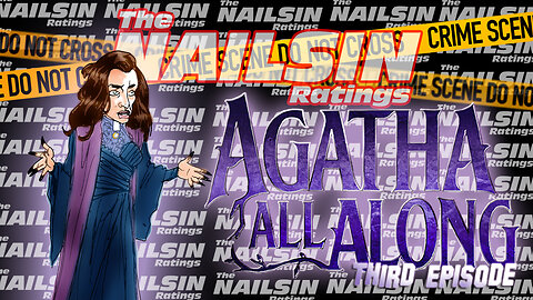 The Nailsin Ratings: Agatha All Along 3rd Episode