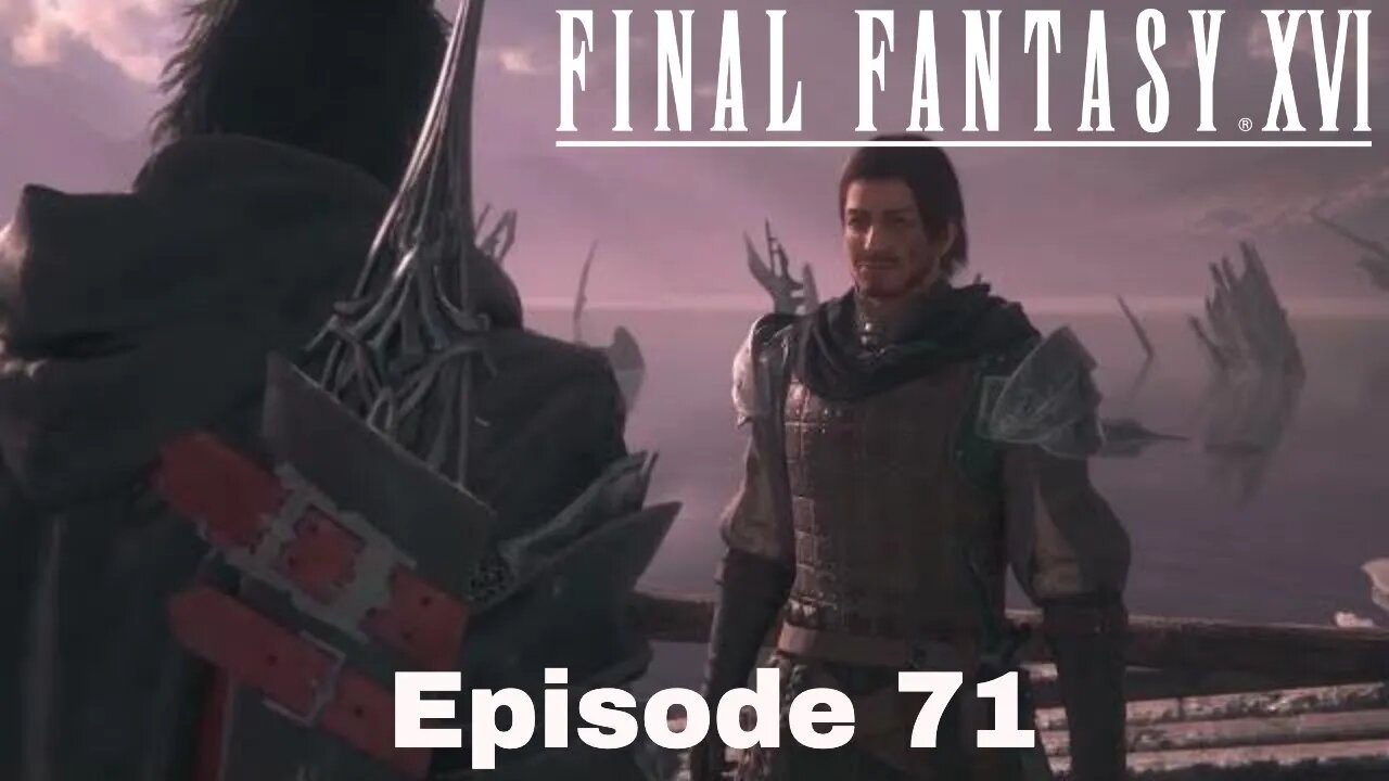 Final Fantasy XVI Episode 71 Blackthron redemption and Self-determination of Captain Dorys