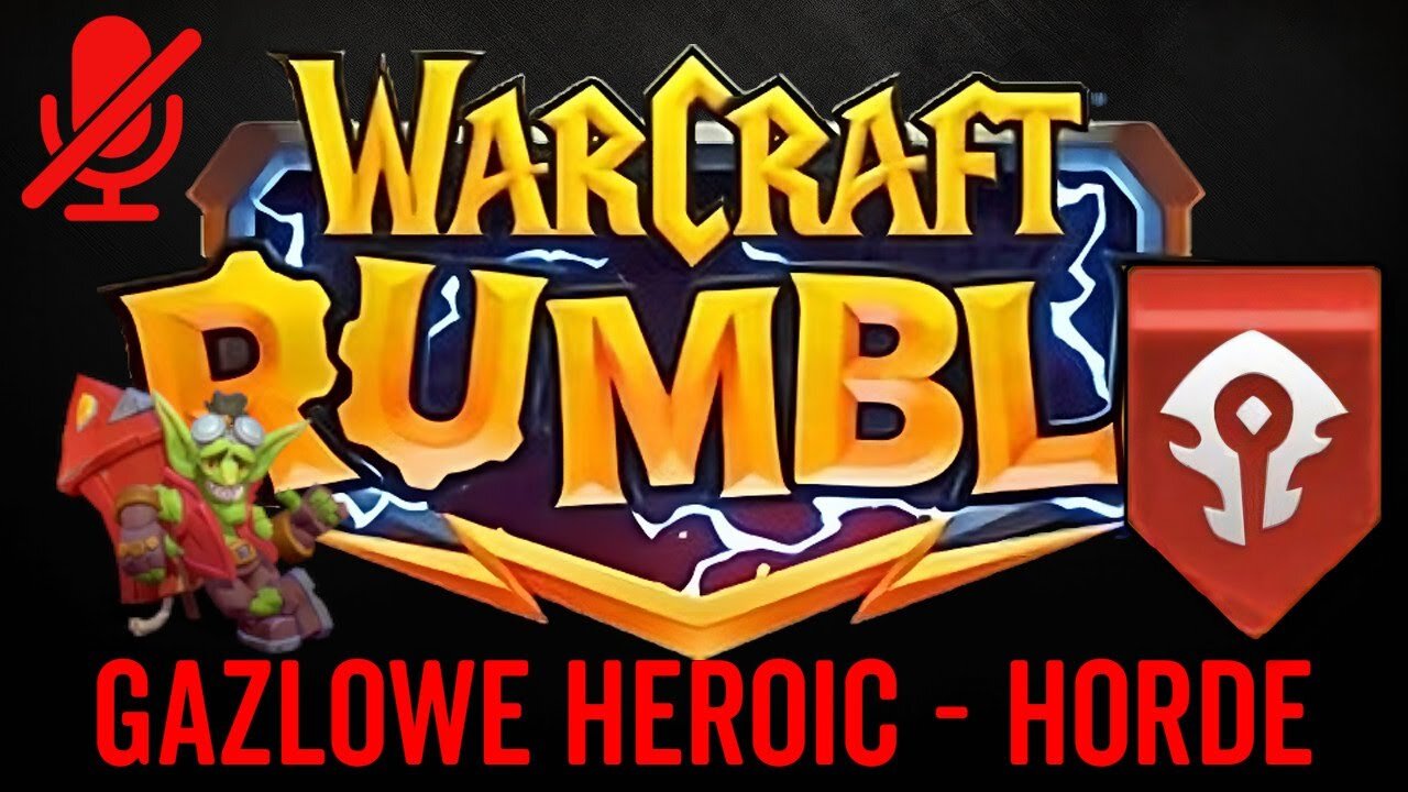 WarCraft Rumble - Gazlowe Heroic - Horde