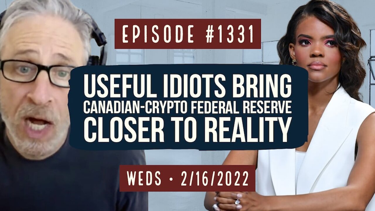 #1331 Useful Idiots Bring Canadian-Crypto Federal Reserve Closer To Reality