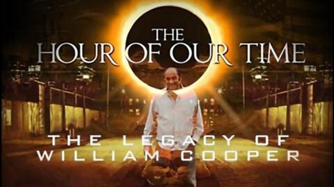 The Hour Of Our Time: The Legacy Of William "Bill" Cooper Conspiracy Legend