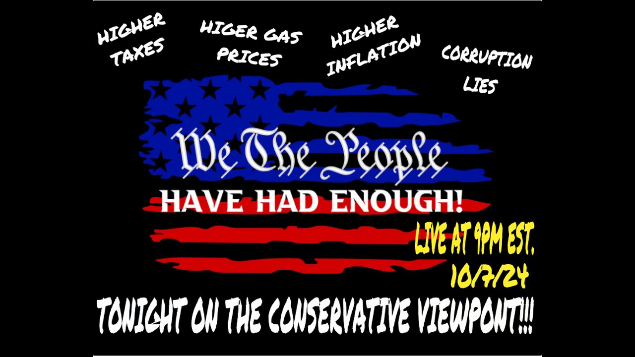 WAKING UP AMERICA WITH THE CONSERVATIVE VIEWPOINT: ON HAVE YOU HAD ENOUGH YET?