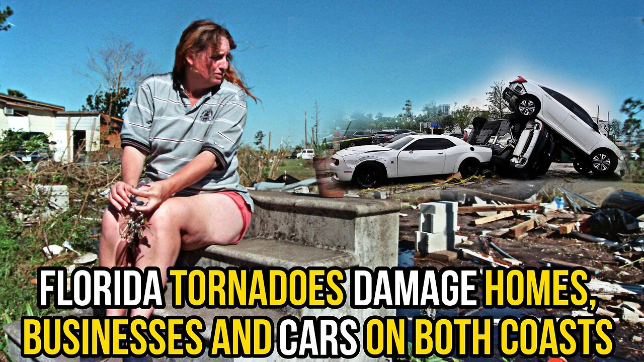 Florida tornadoes damage homes, businesses and cars on both coasts