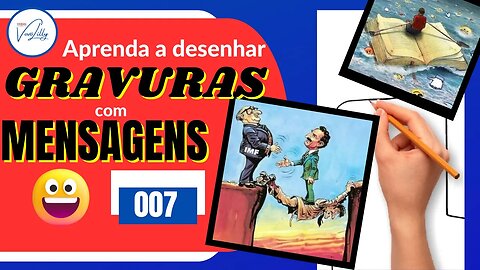 007 - COMO DESENHAR GRAVURAS COM MENSAGEM. ATIVE SUA MEMÓRIA INTERPRETANDO O SIGNIFICADO DA GRAVURA