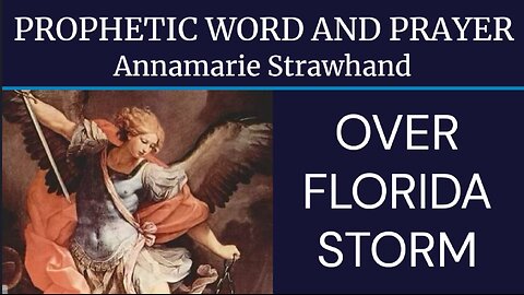 Prophetic Word and Prayer Over Florida Storm