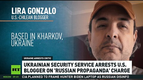 US-Chilean blogger Gonzalo Lira arrested by Ukrainian Security Service