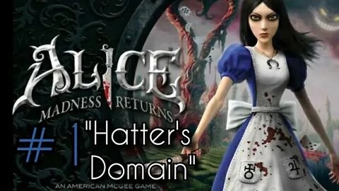 Alice Madness Returns (Chapter 1) - Hatter's Domain