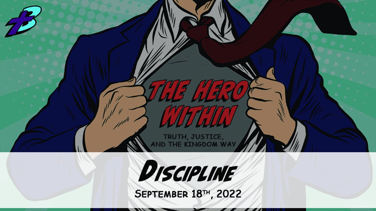 September 18, 2022: The Hero Within - Discipline (Pastor Steve Cassell)