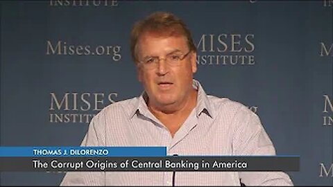 The Corrupt Origins of Central Banking in America | Thomas J. DiLorenzo