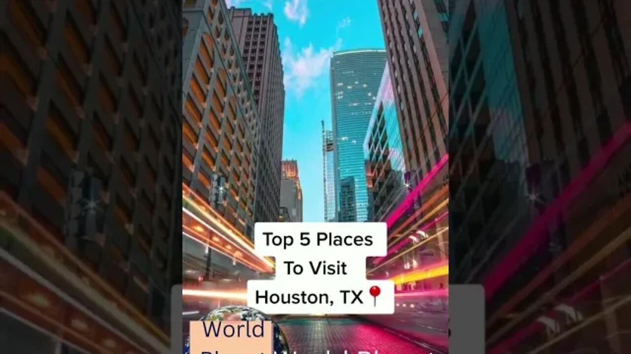 To 5 places to visit in Houston Texas