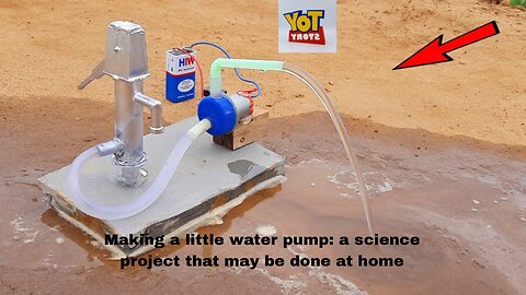 Making a little water pump: a science project that may be done at home