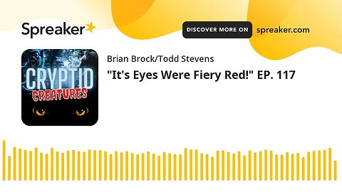 "It's Eyes Were Fiery Red!" EP. 117