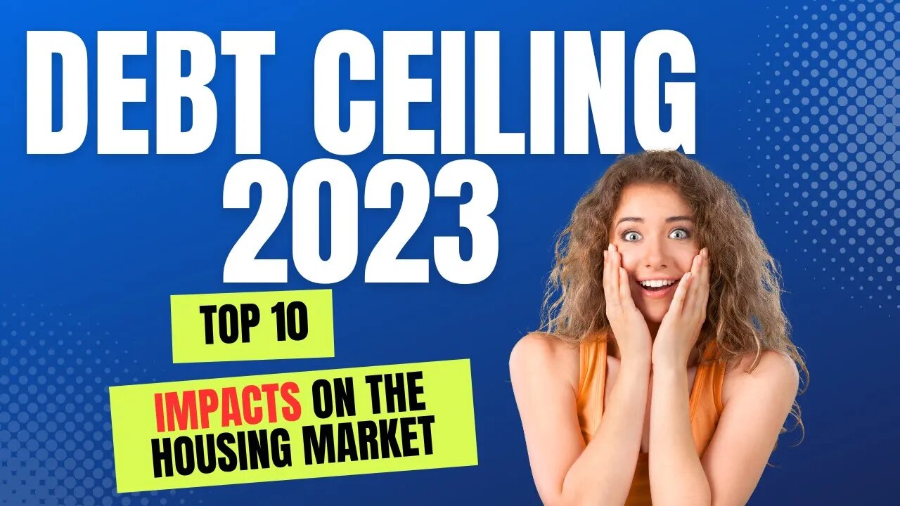 Debt Ceiling Top 10 Impacts on the Housing Market