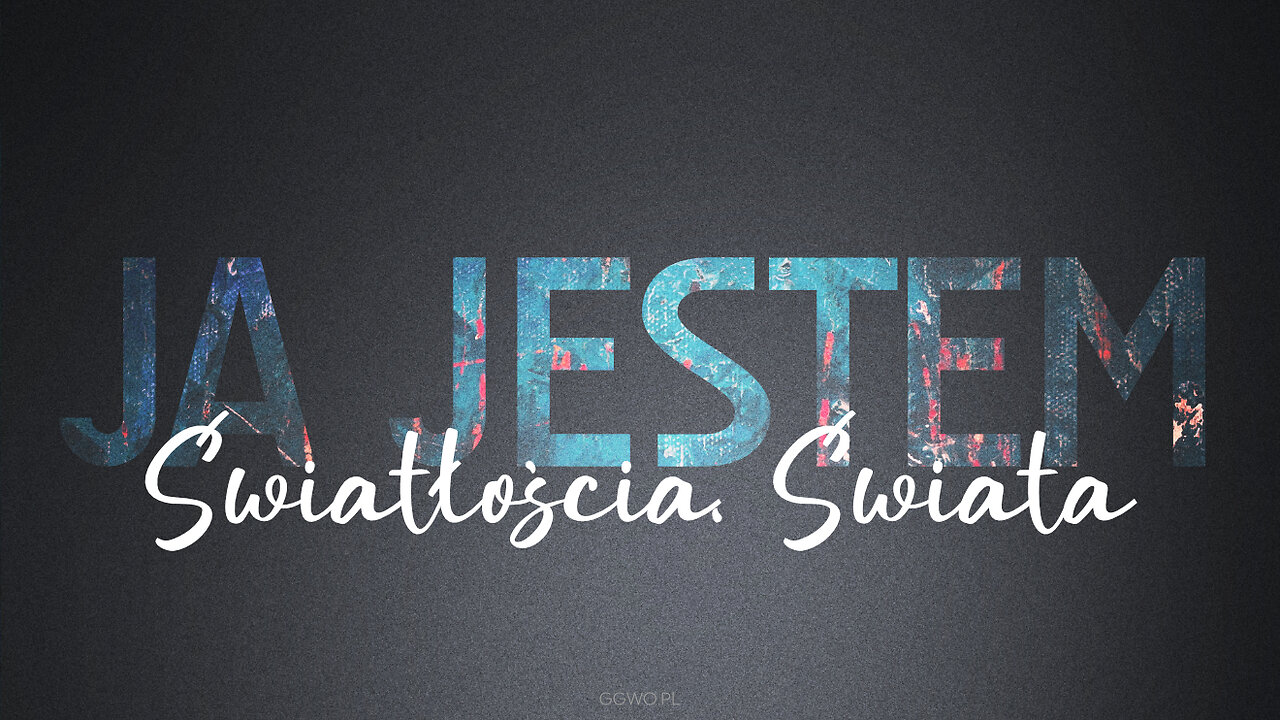 2024.08.25 - JA JESTEM cz3 - SWIATLOSCIA SWIATA - Pastor Maciek