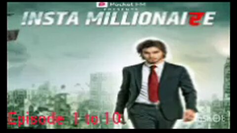 insta Millionaire episode 1 to 10