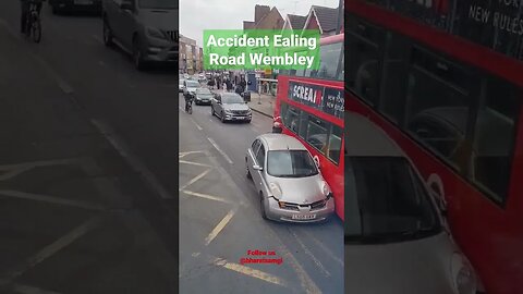 Accident Ealing Road Wembley London UK #reels #shorts #bharatsamgi #accident #wembley #news