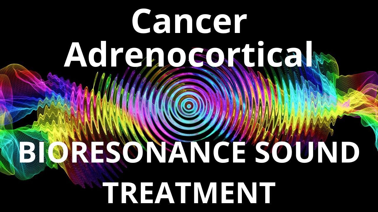 Cancer Adrenocortical _ Sound therapy session _ Sounds of nature